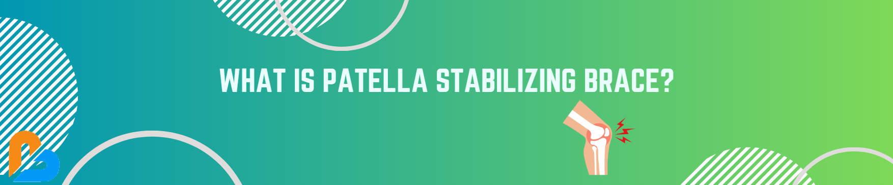 What is Patella Stabilizing Brace?